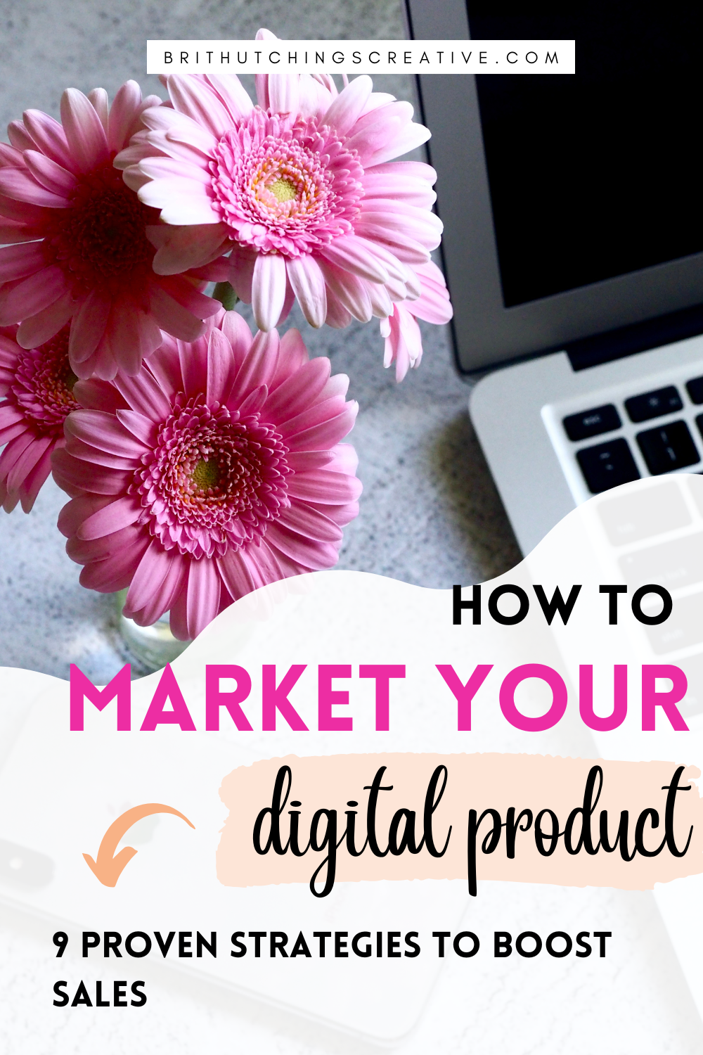 How to Market Your Digital Product - Brit Hutchings Creative