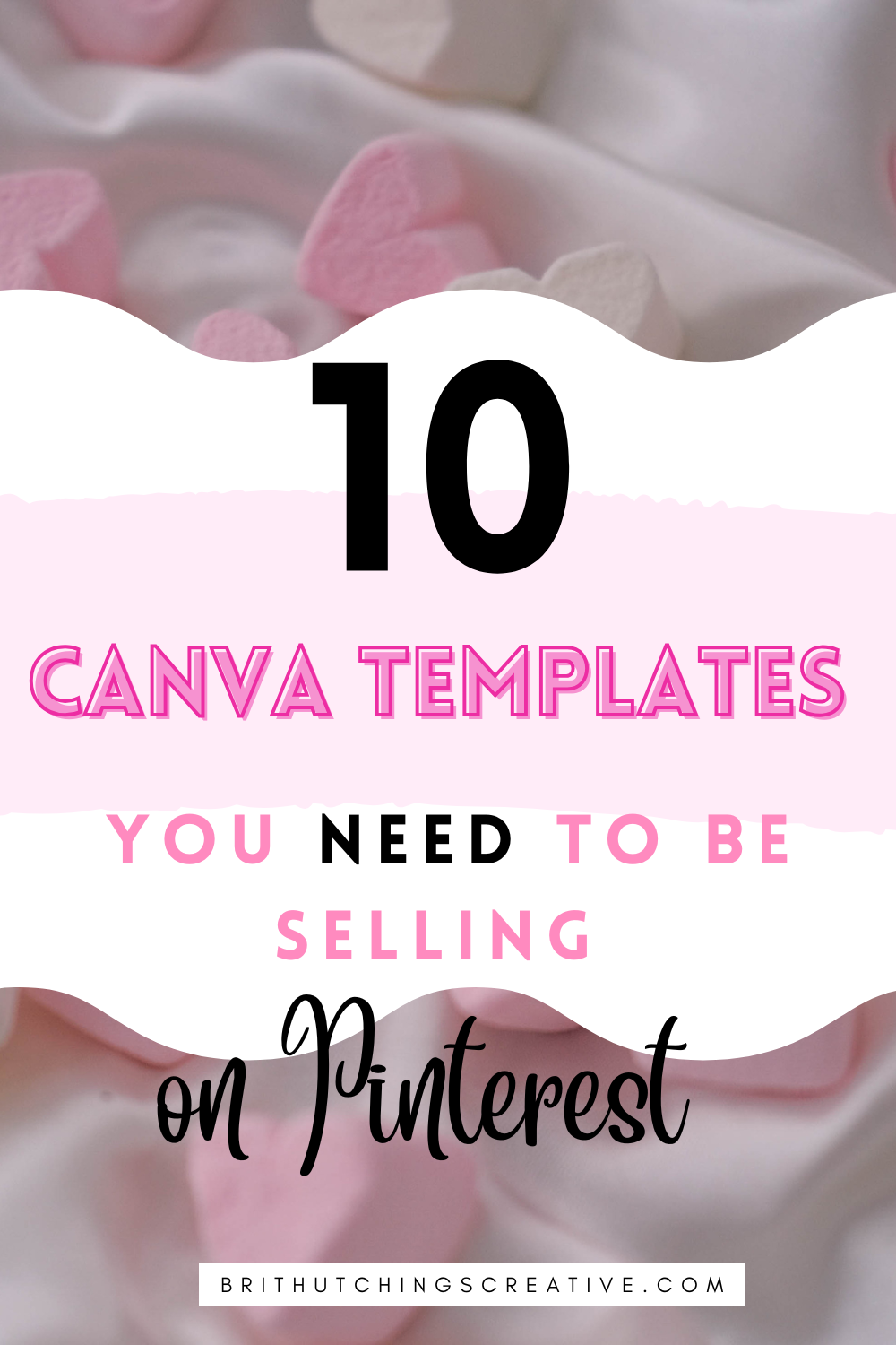 10 Canva Templates You Need to Be Selling on Pinterest (Even If You're Just Starting Out)