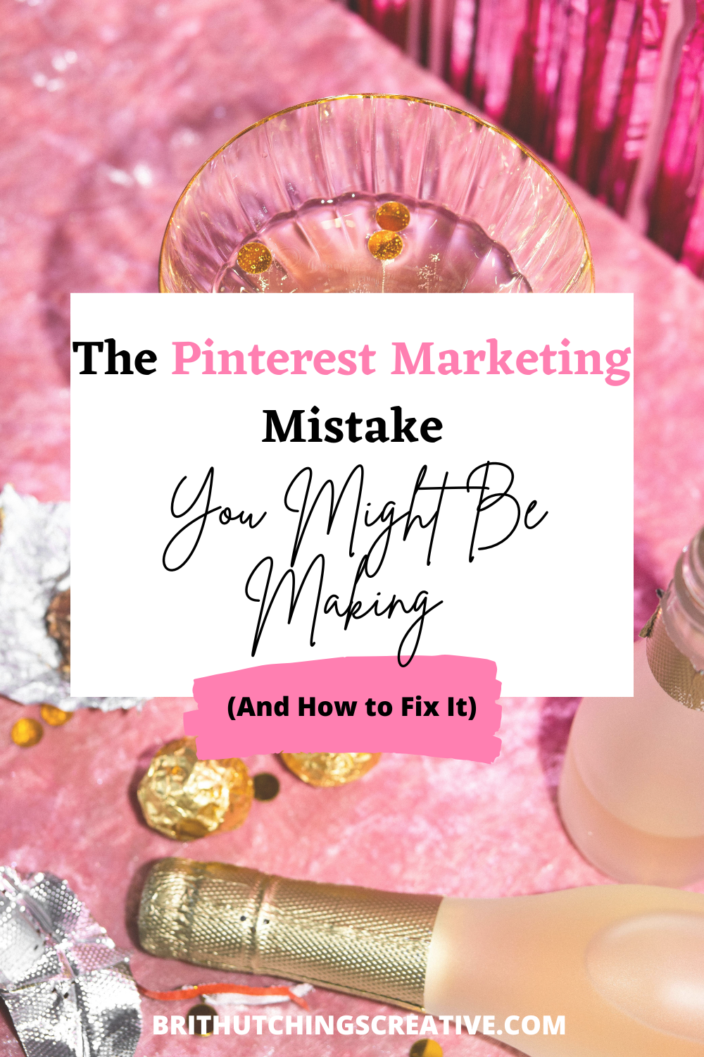 The Pinterest Marketing Mistake You Might Be Making (And How to Fix It) | Brit Hutchings Creative