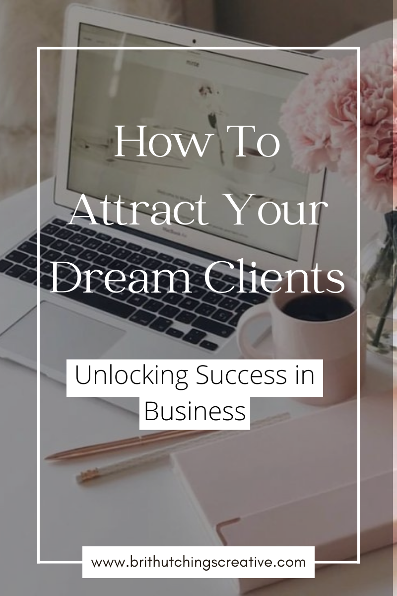 How To Attract Your Dream Clients- Brit Hutchings Creative