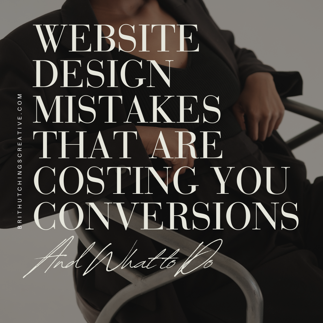Website Design Mistakes That Are Costing You Conversions (And What to Do Instead)